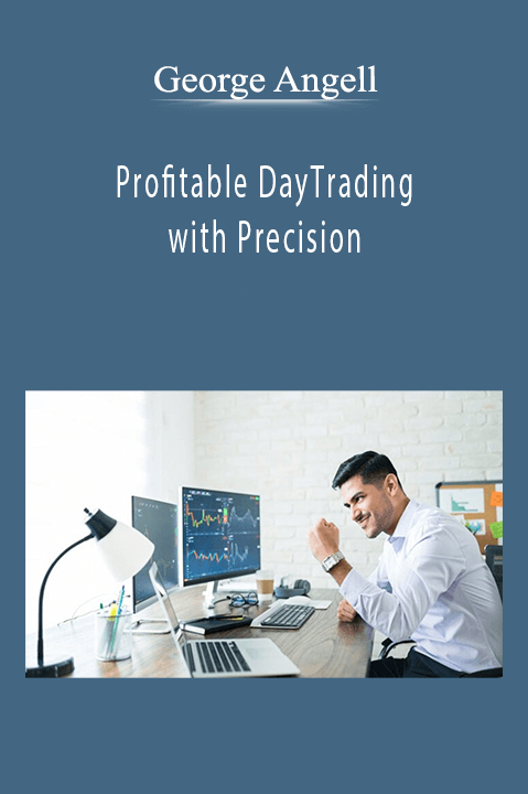 George Angell - Profitable DayTrading with Precision