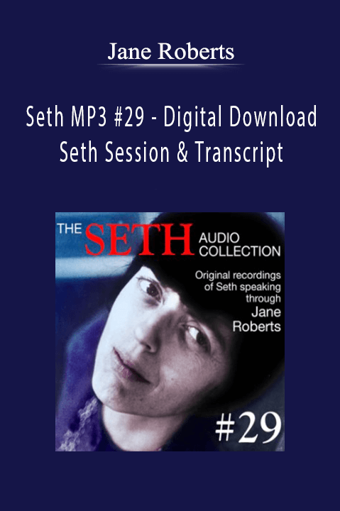 Jane Roberts - Seth MP3 #29 - Digital Download - Seth Session & Transcript.