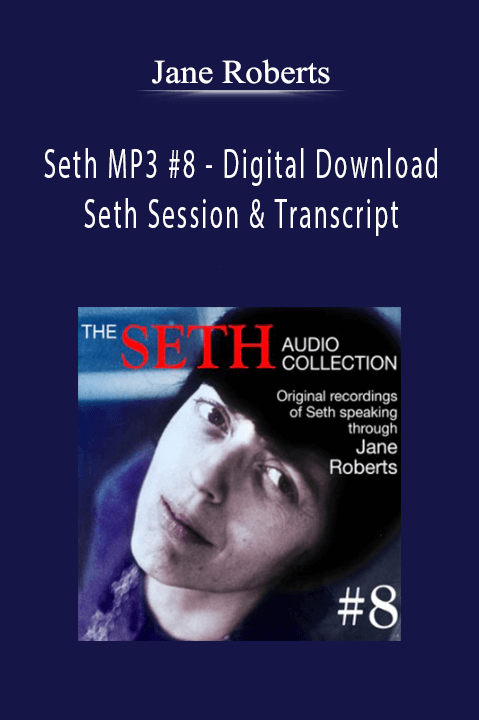 Jane Roberts - Seth MP3 #8 - Digital Download - Seth Session & Transcript.