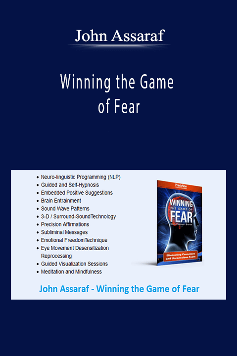 John Assaraf - Winning the Game of Fear