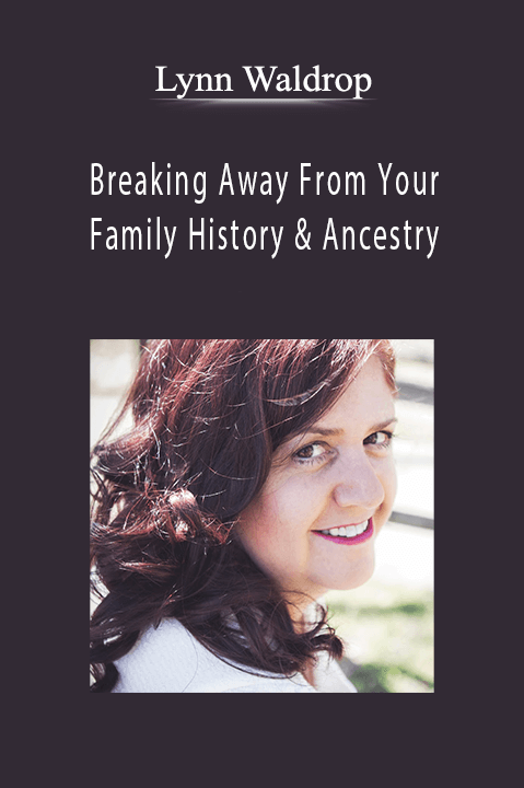 Lynn Waldrop - Breaking Away From Your Family History & Ancestry.