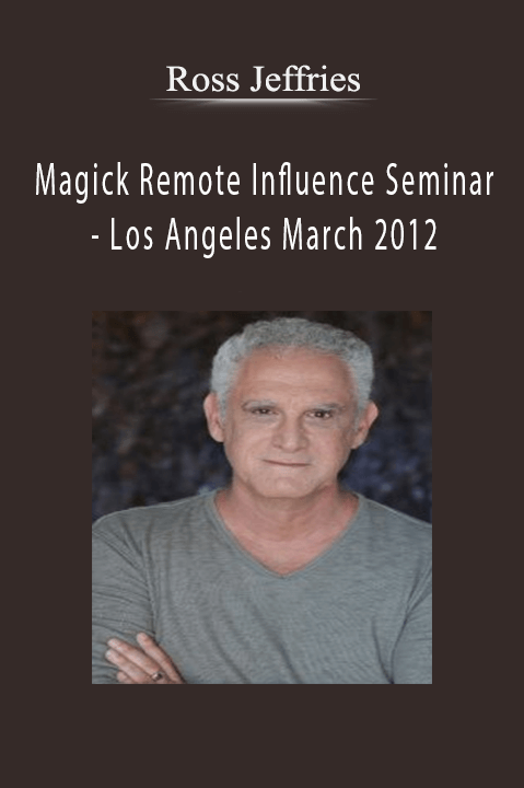 Magick Remote Influence Seminar - Los Angeles March 2012 - Ross Jeffries