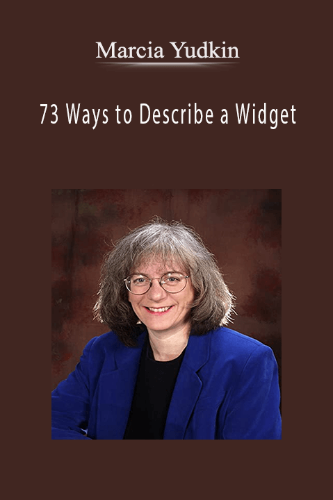 Marcia Yudkin - 73 Ways to Describe a Widget