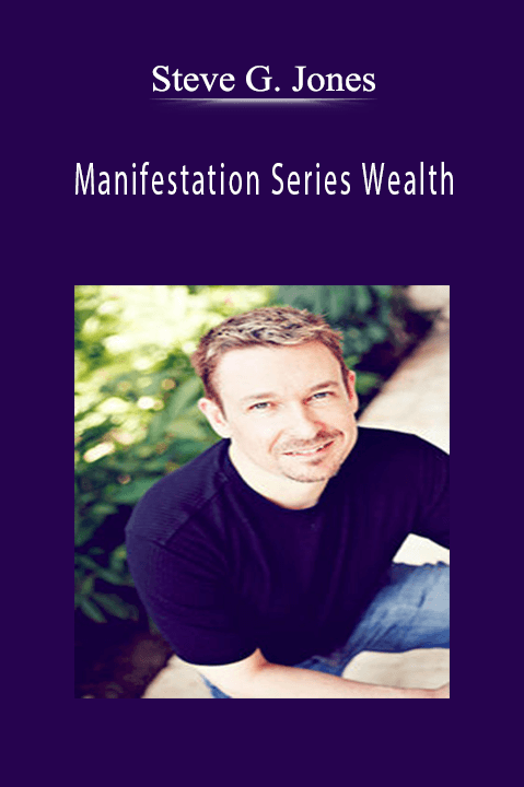 Steve G. Jones - Manifestation Series Wealth.