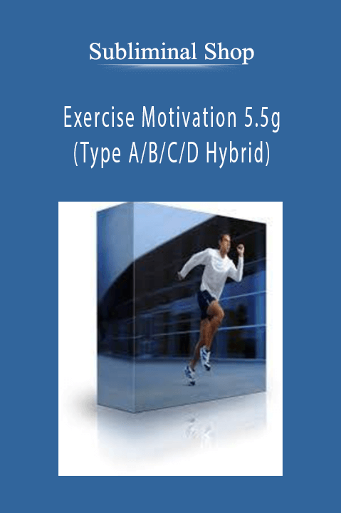 Subliminal Shop – Exercise Motivation 5.5g (Type ABCD Hybrid)