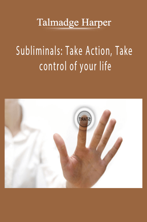 Talmadge Harper - Subliminals Take Action, Take control of your life