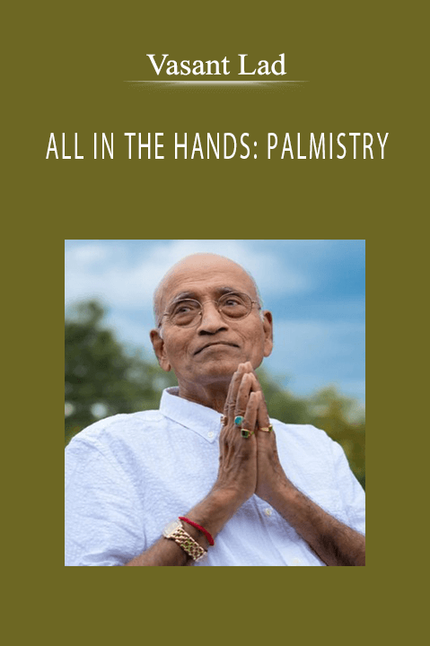 Vasant Lad - ALL IN THE HANDS PALMISTRY.