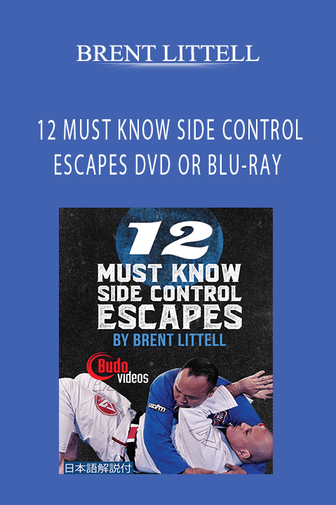 BRENT LITTELL - 12 MUST KNOW SIDE CONTROL ESCAPES DVD OR BLU-RAY
