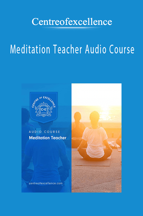 Centreofexcellence - Meditation Teacher Audio Course.