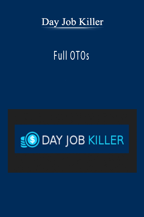 Day Job Killer - Full OTOs