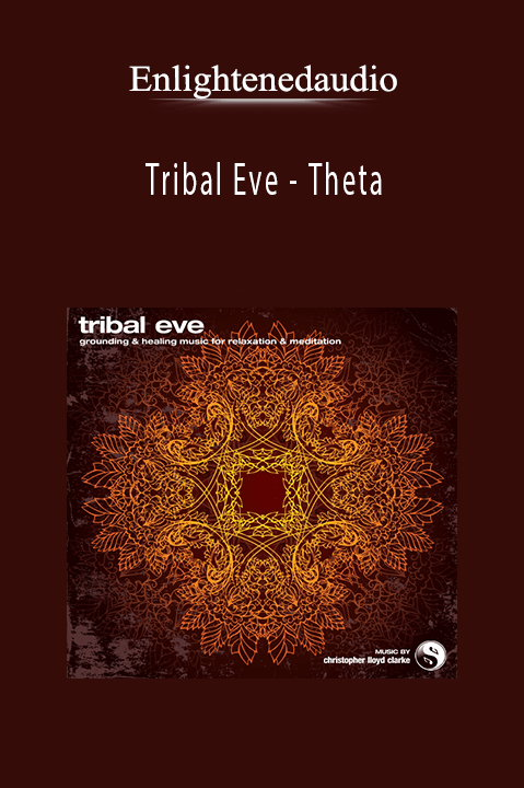 Enlightenedaudio - Tribal Eve - Theta.