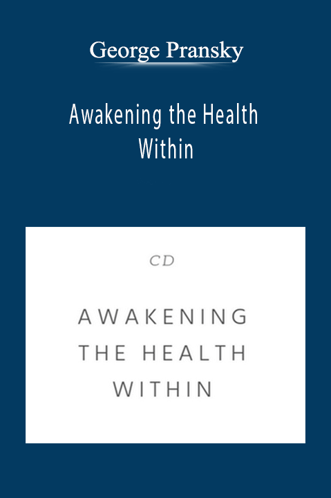 George Pransky - Awakening the Health Within