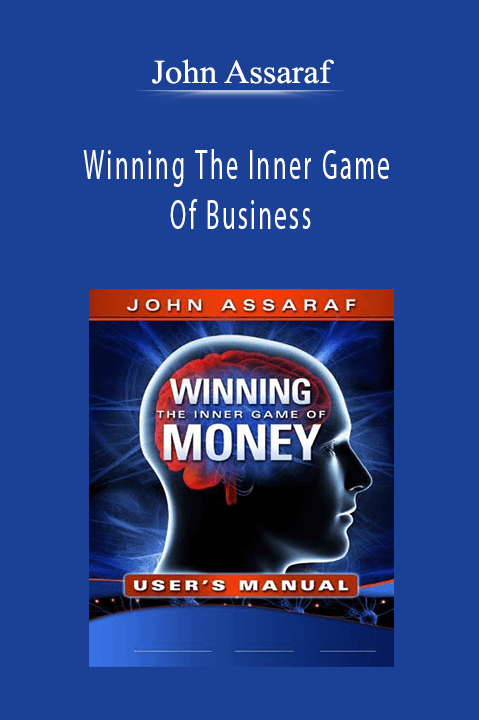 John Assaraf - Winning The Inner Game Of Business