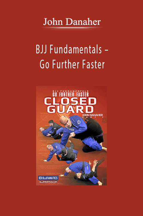 John Danaher – BJJ Fundamentals – Go Further Faster