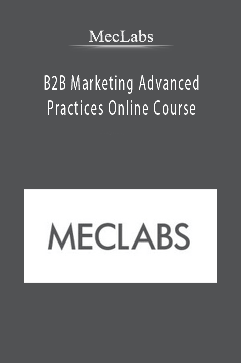 MECLABS - B2B Marketing Advanced Practices Online Course