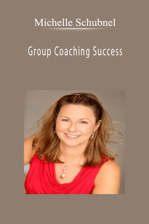 Michelle Schubnel - Group Coaching Success