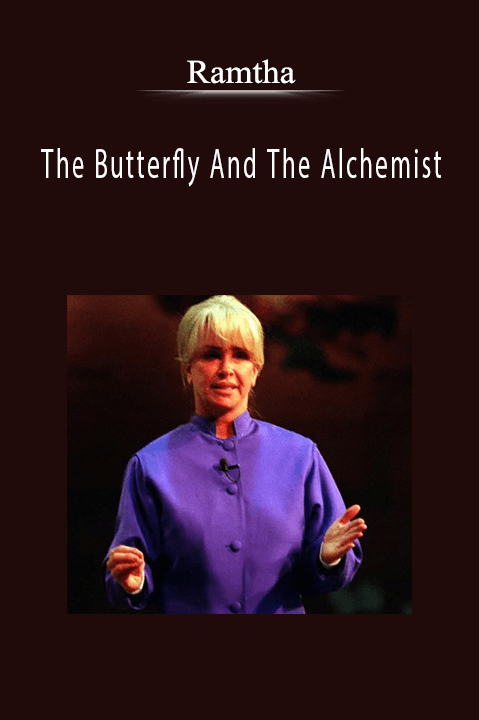 Ramtha - The Butterfly And The Alchemist.