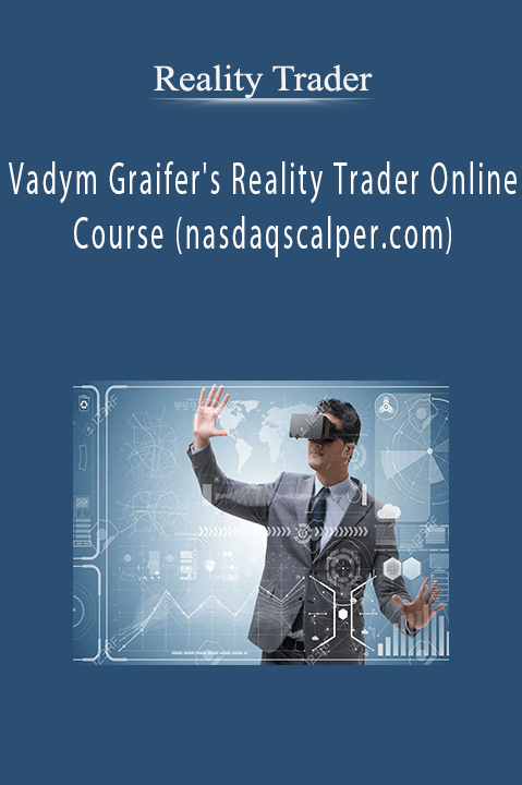 Reality Trader - Vadym Graifer's Reality Trader Online Course (nasdaqscalper.com)