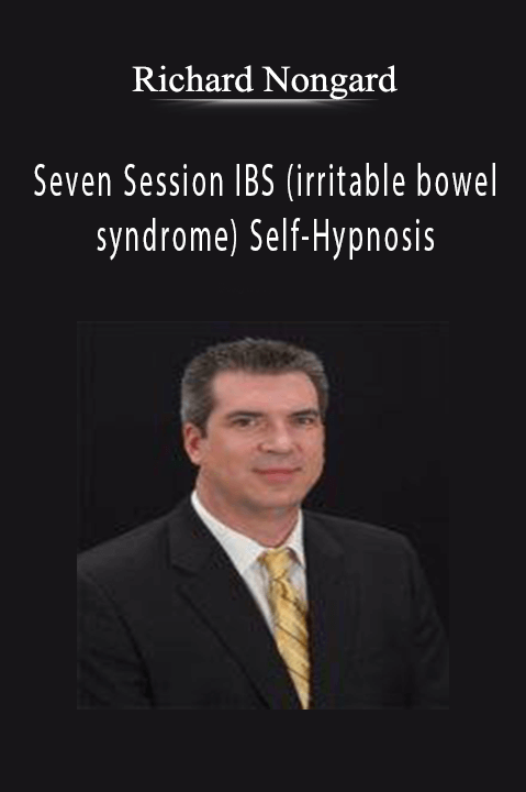 Richard Nongard - Seven Session IBS (irritable bowel syndrome) Self-Hypnosis.