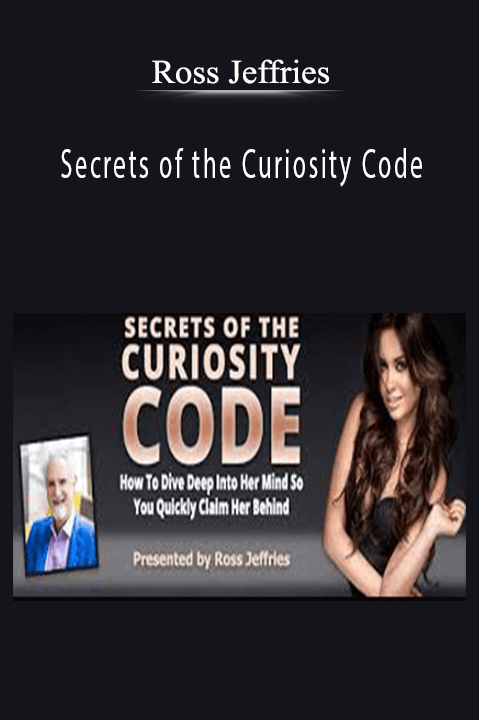 Ross Jeffries - Secrets of the Curiosity Code.