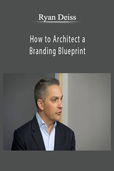 Ryan Deiss - How to Architect a Branding Blueprint.