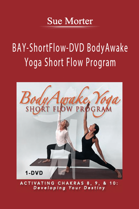 Sue Morter - BAY-ShortFlow-DVD BodyAwake Yoga Short Flow Program