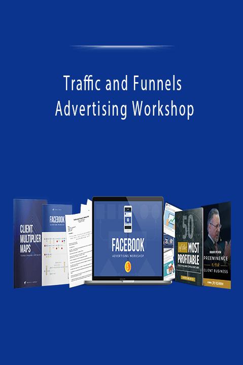 Traffic and Funnels - Advertising Workshop.