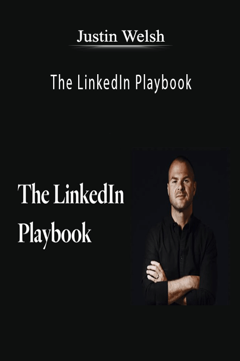 xJustin Welsh - The LinkedIn Playbook.