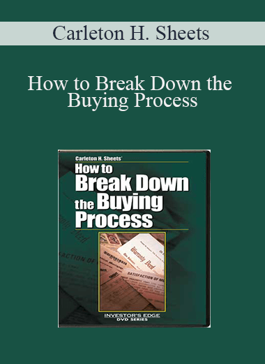 Carleton H. Sheets - How to Break Down the Buying Process