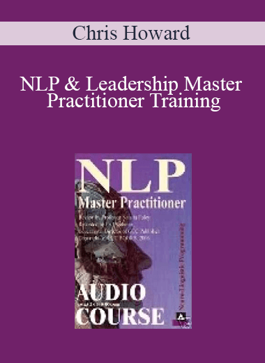 Chris Howard - NLP & Leadership Master Practitioner Training