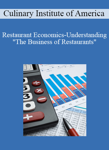 Culinary Institute of America - Restaurant Economics—Understanding "The Business of Restaurants"
