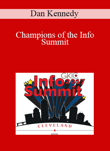 Dan Kennedy - Champions of the Info Summit
