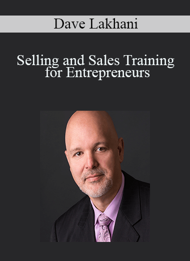 Dave Lakhani - Selling and Sales Training for Entrepreneurs