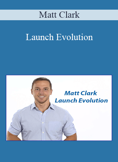 Matt Clark - Launch Evolution