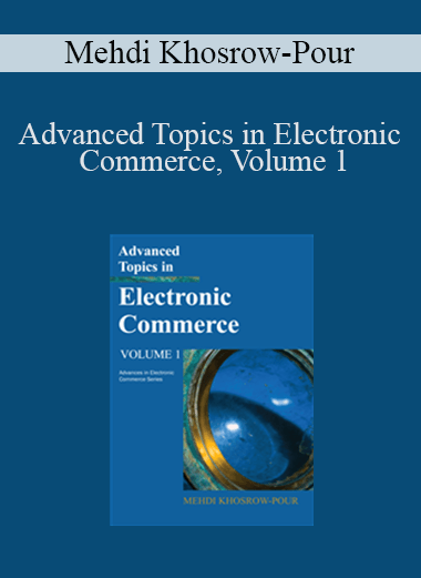 Mehdi Khosrow-Pour - Advanced Topics in Electronic Commerce