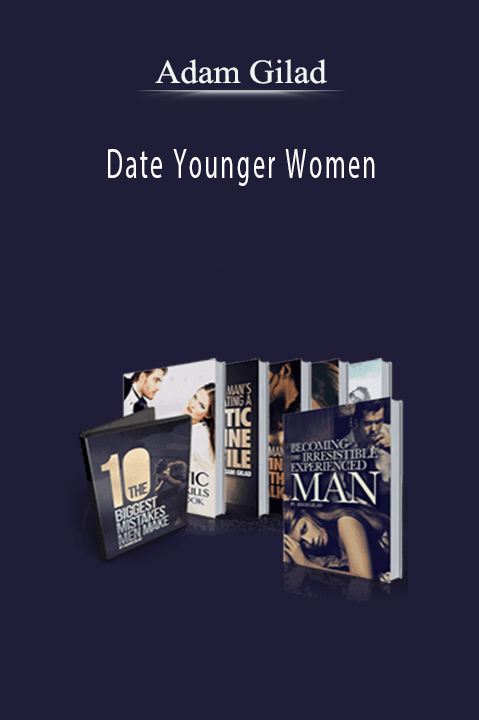 Adam Gilad – Date Younger Women