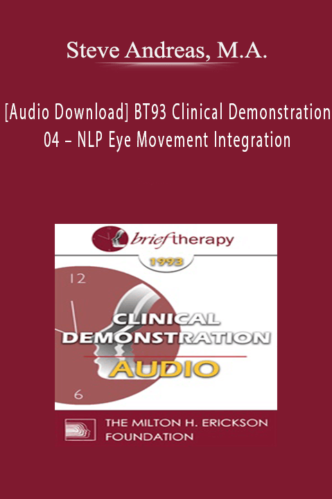 [Audio Download] BT93 Clinical Demonstration 04 – NLP Eye Movement Integration – Steve Andreas, M.A.