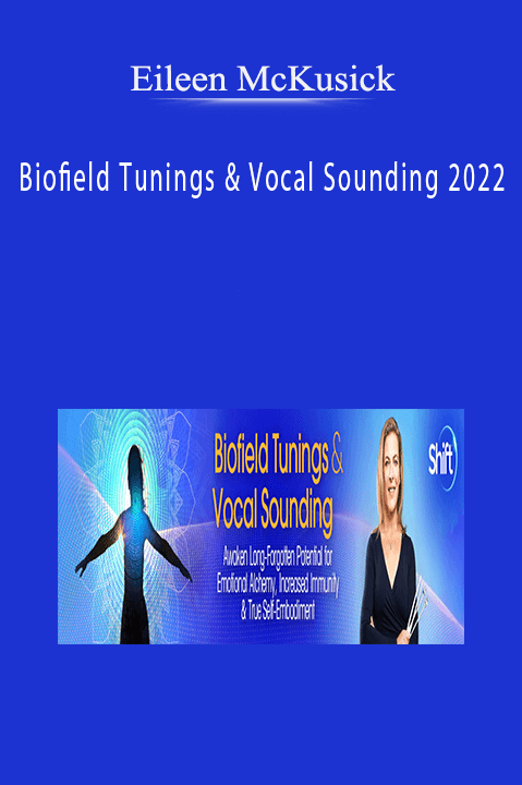 Eileen McKusick – Biofield Tunings & Vocal Sounding 2022