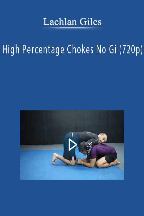 Lachlan Giles – High Percentage Chokes No Gi (720p)