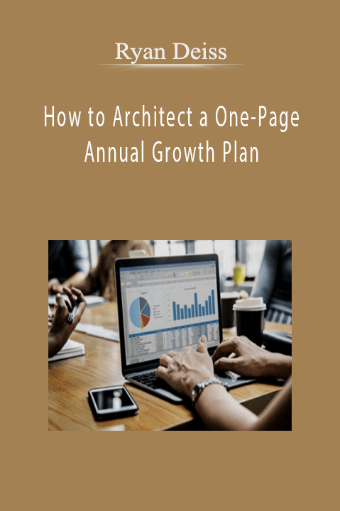 Ryan Deiss – How to Architect a One-Page Annual Growth Plan