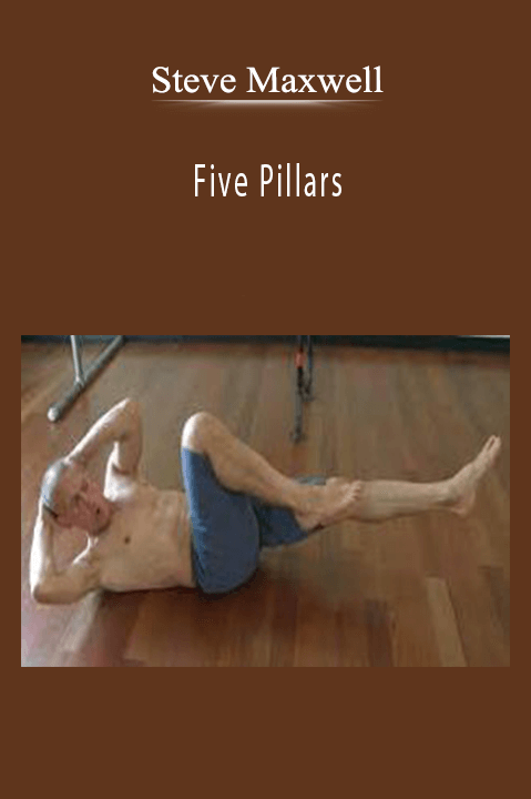 Steve Maxwell - Five Pillars