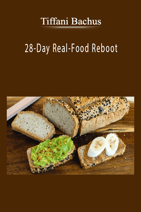 Tiffani Bachus - 28-Day Real-Food Reboot