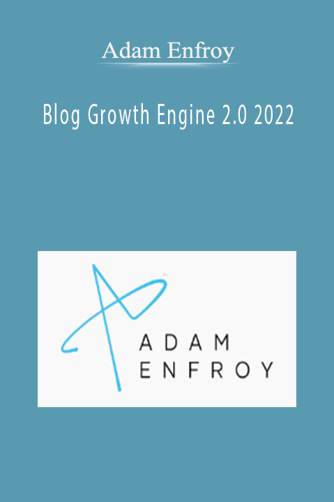 Adam Enfroy – Blog Growth Engine 2.0 2022