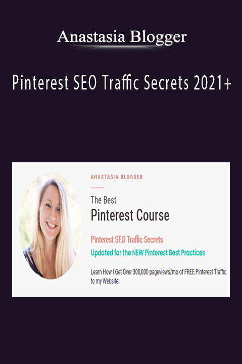 Anastasia Blogger - Pinterest SEO Traffic Secrets 2021+