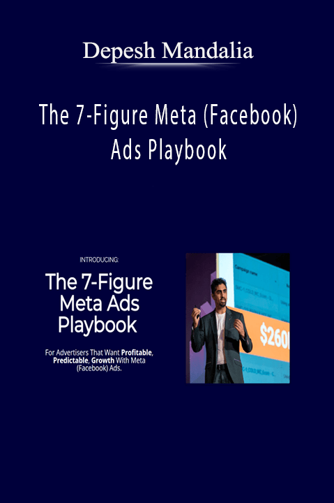 Depesh Mandalia – The 7-Figure Meta (Facebook) Ads Playbook