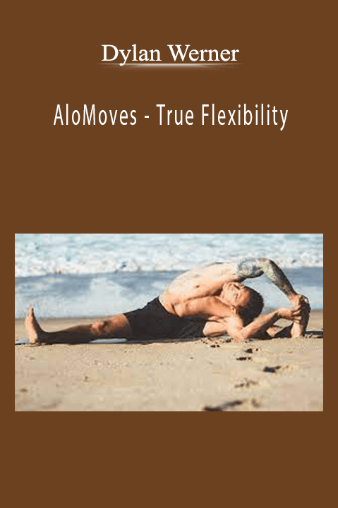 Dylan Werner - AloMoves - True Flexibility