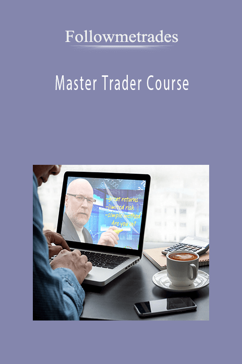 Followmetrades – Master Trader Course