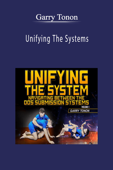 Garry Tonon - Unifying The Systems