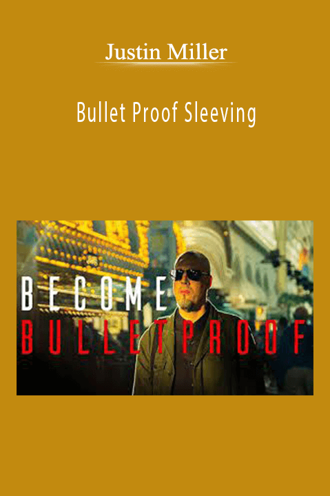 Justin Miller - Bullet Proof Sleeving