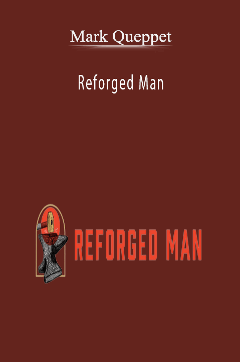 Mark Queppet – Reforged Man